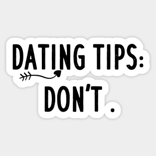 dating tips : don't Sticker